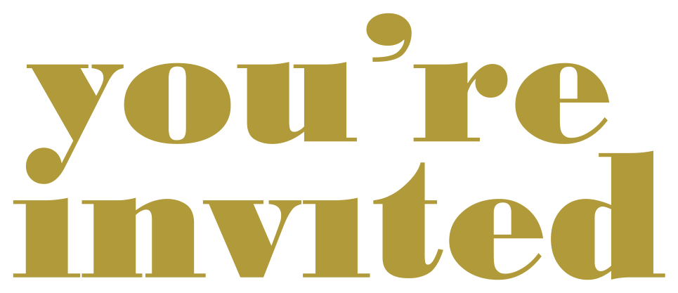 you're invited